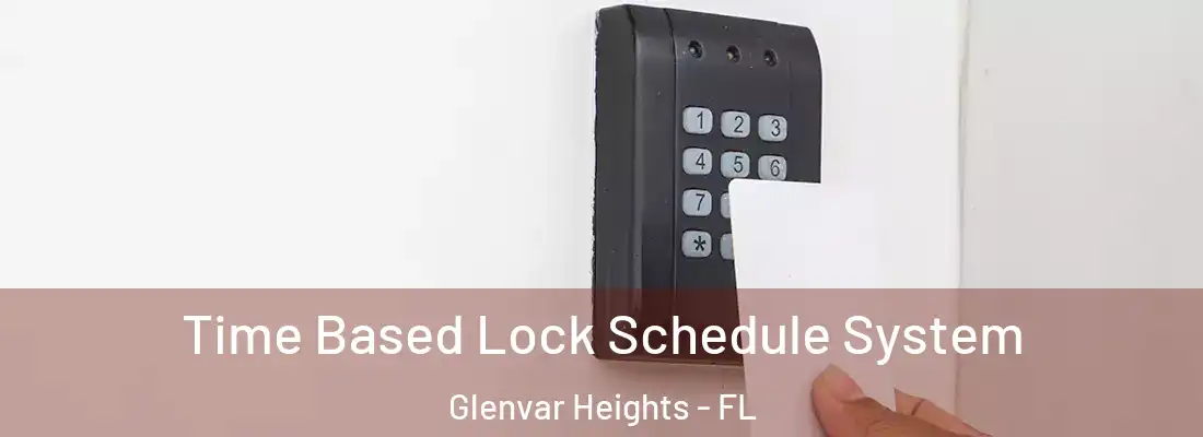 Time Based Lock Schedule System Glenvar Heights - FL